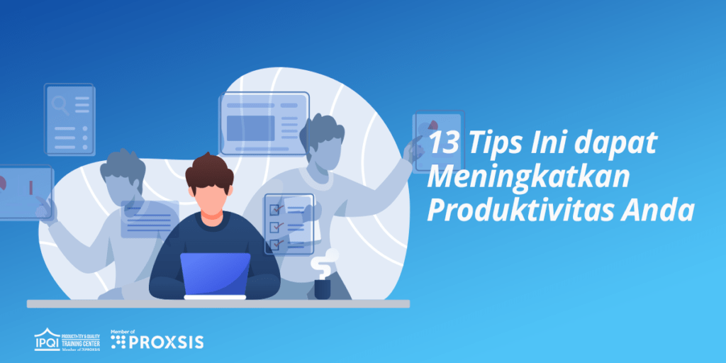 13 Tips Mudah Untuk Meningkatkan Produktivitas Kerja