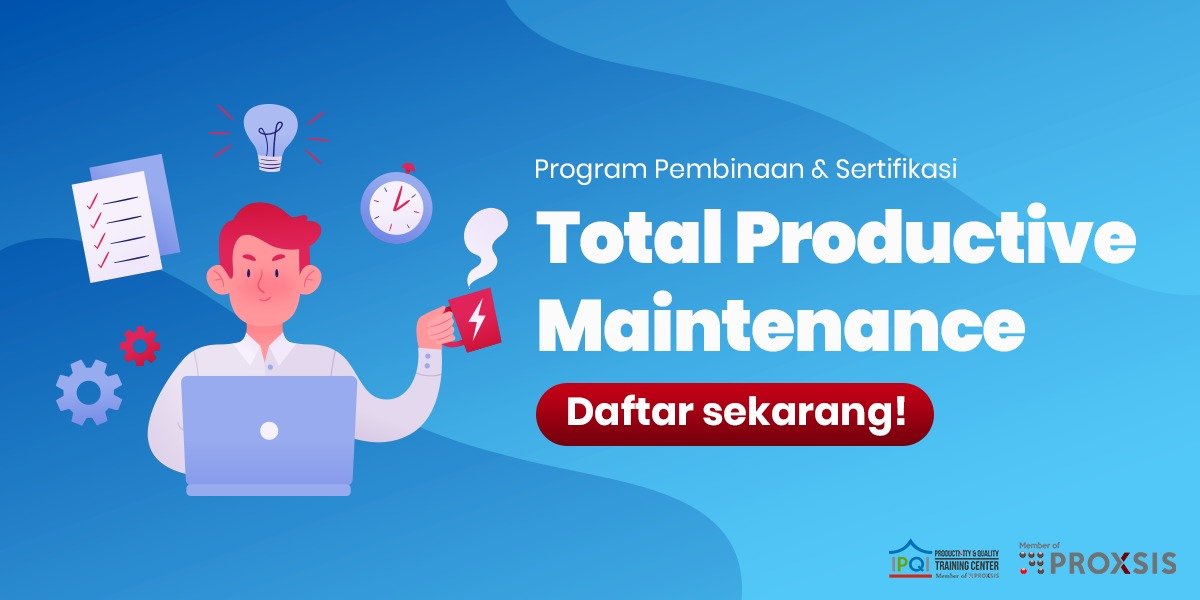 12 Langkah Implementasi Total Productive Maintenance (TPM) Di Lini Produksi