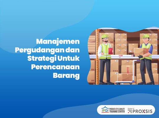 Manajemen Pergudangan Dan Strategi Untuk Perencanaan Barang