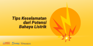 Proxsis SurabayaTips Keselamatan Dari Potensi Bahaya Listrik