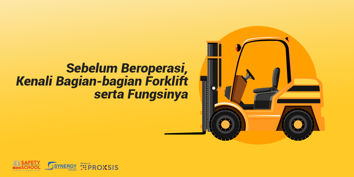 Sebelum Bekerja, Kenali Bagian-bagian Forklift Dan Fungsinya