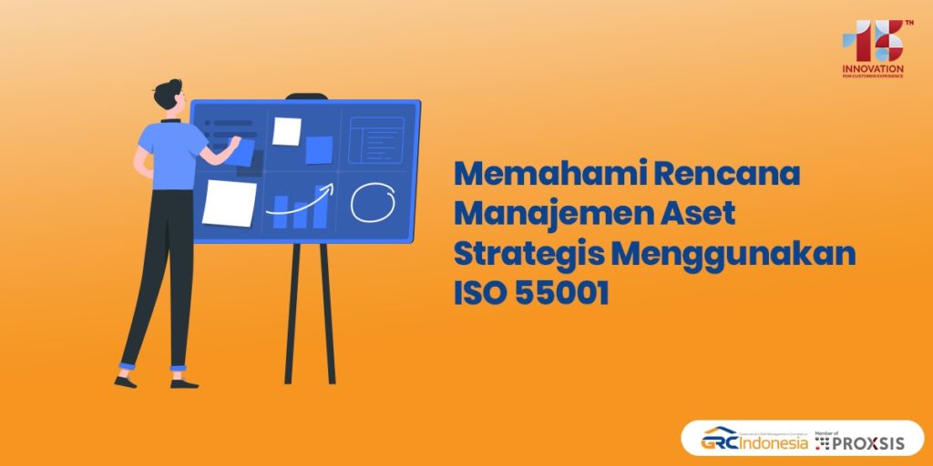 Memahami Rencana Manajemen Aset Strategis Menggunakan ISO 55001