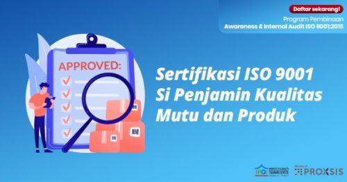 Sertifikasi ISO 9001 Si Penjamin Kualitas Mutu Dan Produk