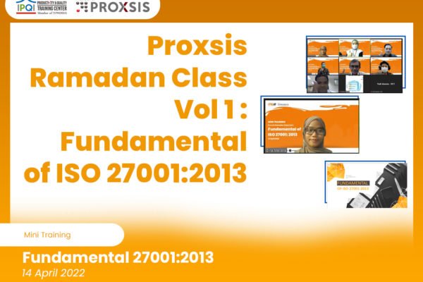 Ramadhan Productive Bersama Mini Training Proxsis Ramadan Class – Fundamental of ISO 27001:2013
