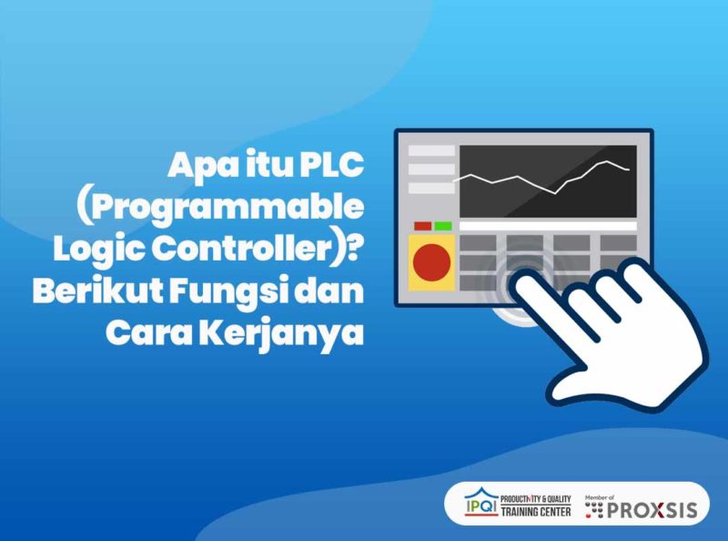 Apa Itu PLC (Programmable Logic Controller)? Berikut Fungsi Dan Cara ...