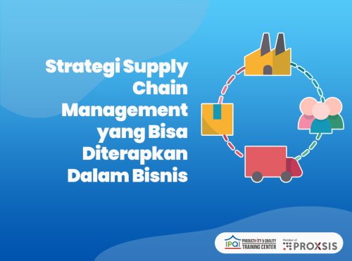 Strategi Supply Chain Management Yang Bisa Diterapkan Dalam Bisnis